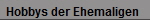 Hobbys der Ehemaligen